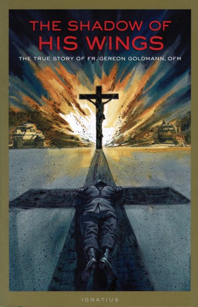 The Shadow of His Wings: The True Story of Fr. Gereon Goldmann, OFM cover