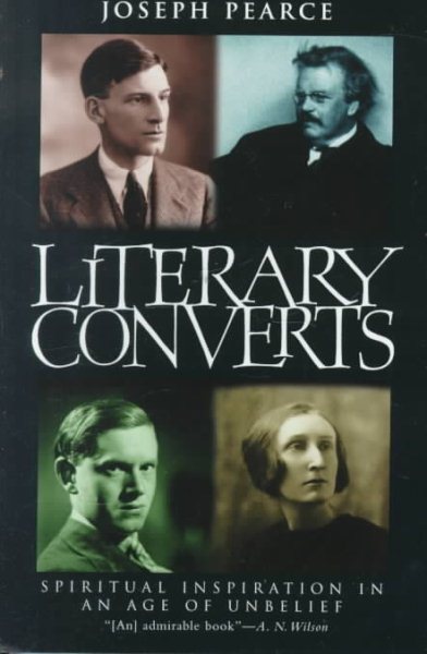 Literary Converts: Spiritual Inspiration in an Age of Unbelief cover