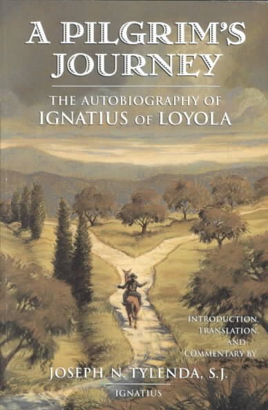 A Pilgrim's Journey: The Autobiography of St. Ignatius of Loyola cover