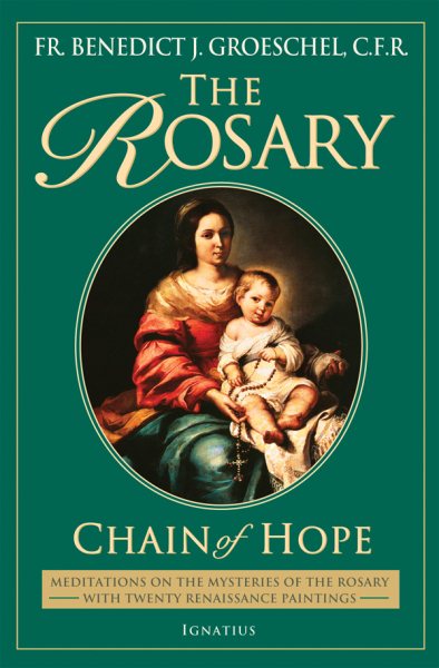 The Rosary: Chain of Hope (Meditations on the Mysteries of the Rosary with Twenty Renaissance Paintings) cover