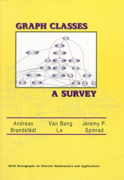 Graph Classes: A Survey (Monographs on Discrete Mathematics and Applications, Series Number 3) cover