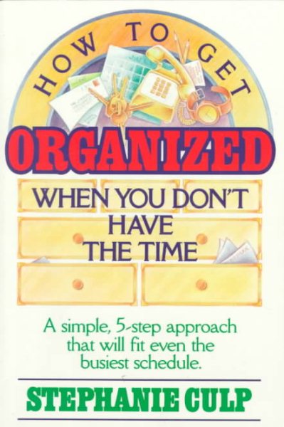 How to Get Organized When You Don't Have the Time cover