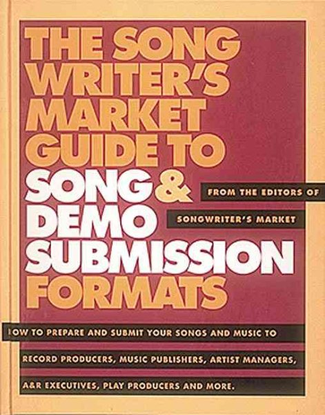The Songwriter's Market Guide to Song and Demo Submission Formats cover