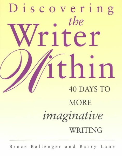 Discovering the Writer Within: 40 Days to More Imaginative Writing cover