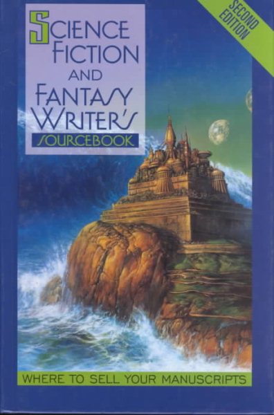 Science Fiction and Fantasy Writer's Sourcebook: Where to Sell Your Manuscripts
