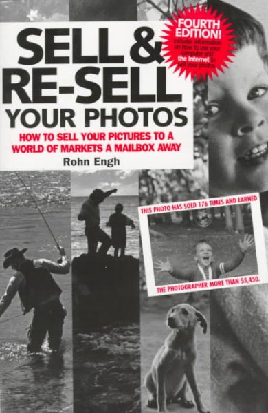 Sell & Re-Sell Your Photos: How to Sell Your Pictures to a World of Markets a Mailbox Away (Sell and Re-Sell Your Photos) cover