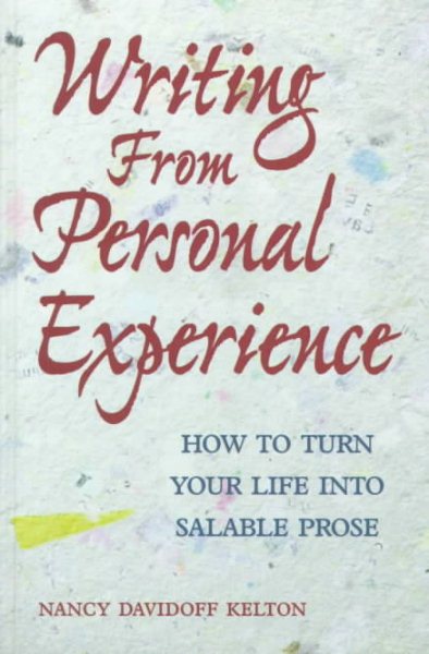 Writing from Personal Experience: How to Turn Your Life into Salable Prose cover