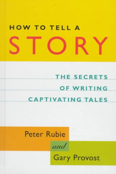 How to Tell a Story: The Secrets of Writing Captivating Tales cover