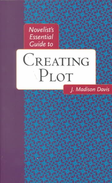 Novelists Essential Guide to Creating Plot (Novelists Essentials) cover
