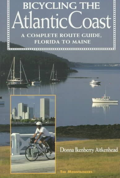 Bicycling the Atlantic Coast: A Complete Route Guide, Florida to Maine cover
