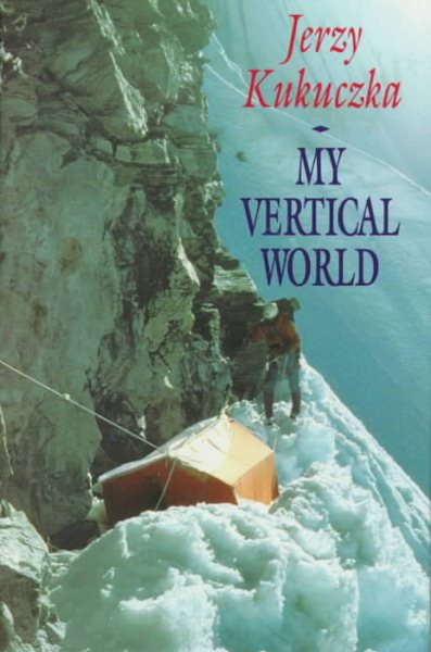 My Vertical World: Climbing the 8000-Metre Peaks cover