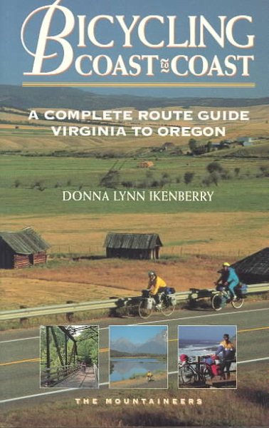 Bicycling Coast to Coast: A Complete Route Guide Virginia to Oregon