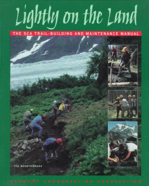 Lightly on the Land: The SCA Trail Building and Maintenance Manual cover