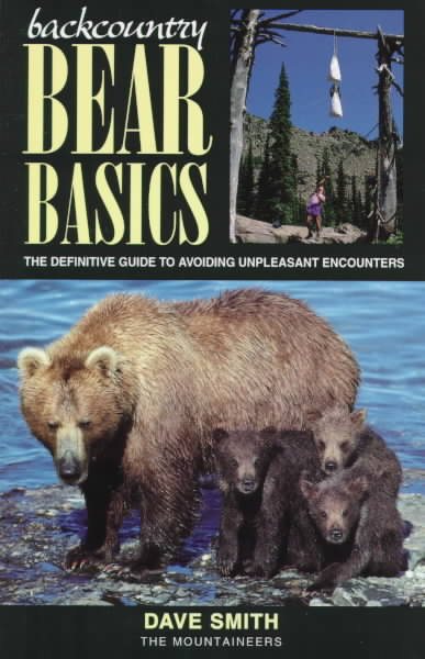 Backcountry Bear Basics: The Definitive Guide to Avoiding Unpleasant Encounters cover