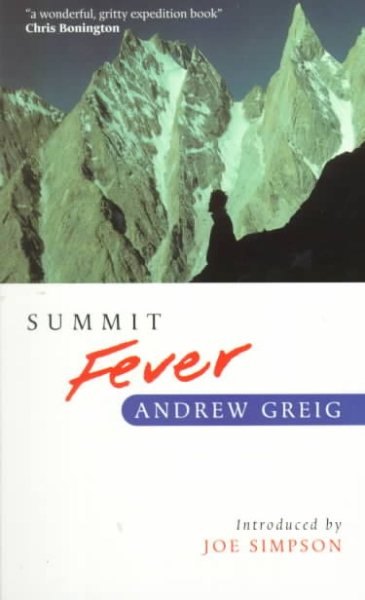 Summit Fever: An Armchair Climber's Initiation to Glencoe, Mortal Terror and the Himalayan Matterhorn cover
