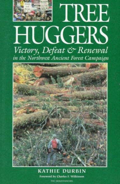 Tree Huggers: Victory, Defeat & Renewal in the Northwest Ancient Forest Campaign cover