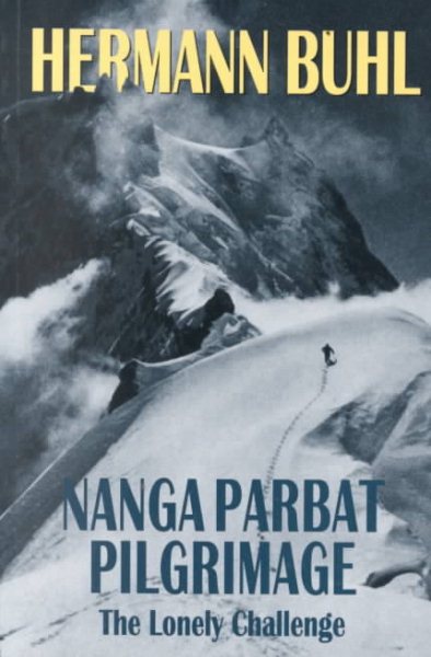 Nanga Parbat Pilgrimage: The Lonely Challenge
