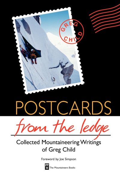 Postcards from the Ledge: Collected Mountaineering Writings of Greg Child cover
