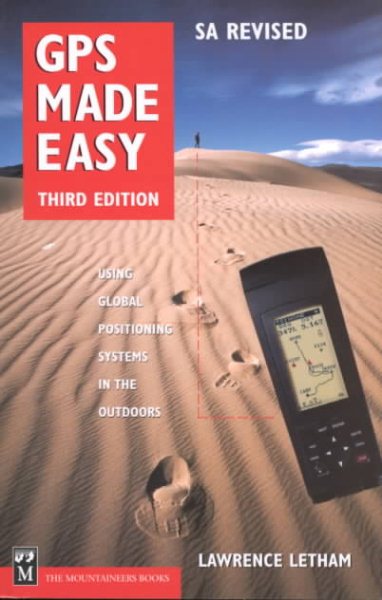 GPS Made Easy : Using Global Positioning Systems in the Outdoors cover