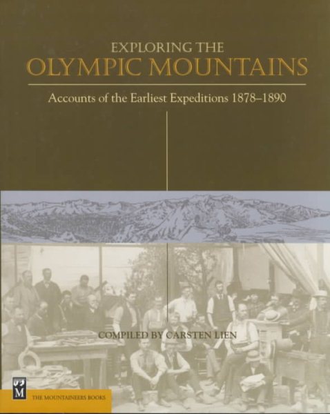 Exploring the Olympic Mountains: Accounts of the Earliest Expeditions, 1878-1890 cover