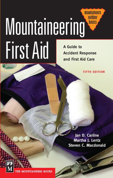 Mountaineering First Aid: A Guide to Accident Response and First Aid Care (Mountaineers Outdoor Basics) cover
