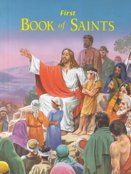 First Book of Saints: Their Life-Story and Example cover