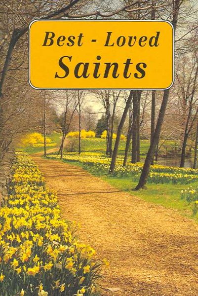 Best-Loved Saints: Inspiring Biographies of Popular Saints for Young Catholics and Adults cover