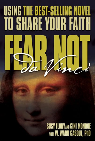 Fear Not Da Vinci: Using the Best-Selling Novel To Share Your Faith