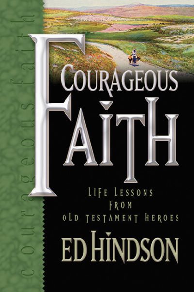 Courageous Faith: Life Lessons from Old Testament Heroes cover