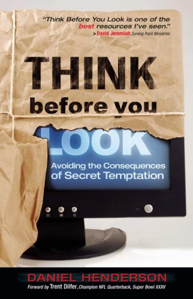Think Before You Look: Avoiding The Consequences Of Secret Temptation cover