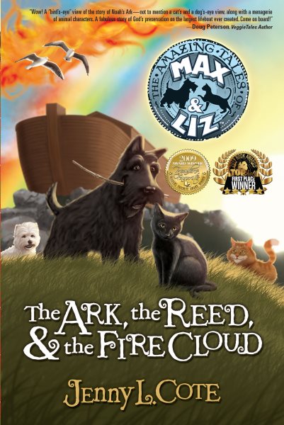 The Ark, the Reed, and the Fire Cloud (The Amazing Tales of Max and Liz, Book One) (Volume 1) cover