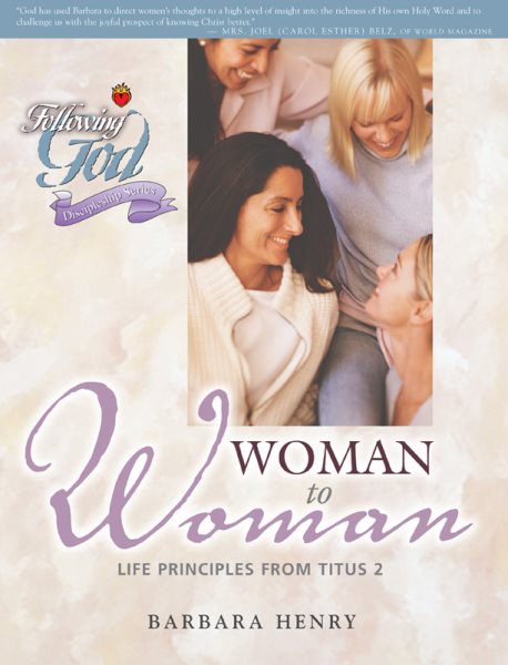 Woman to Woman: Life Principles from Titus 2 (Following God Discipleship Series) cover