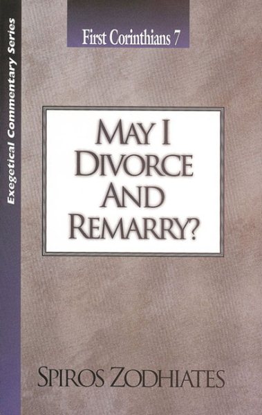 May I Divorce and Remarry?: First Corinthians Chapter Seven Exegetical Commentary Series cover