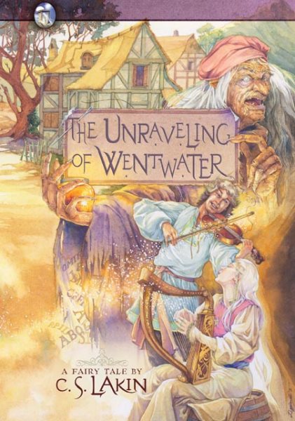 The Unraveling of Wentwater (Volume 4) (The Gates of Heaven Series) cover