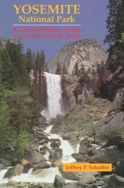 Yosemite National Park: A Natural-History Guide to Yosemite and Its Trails cover