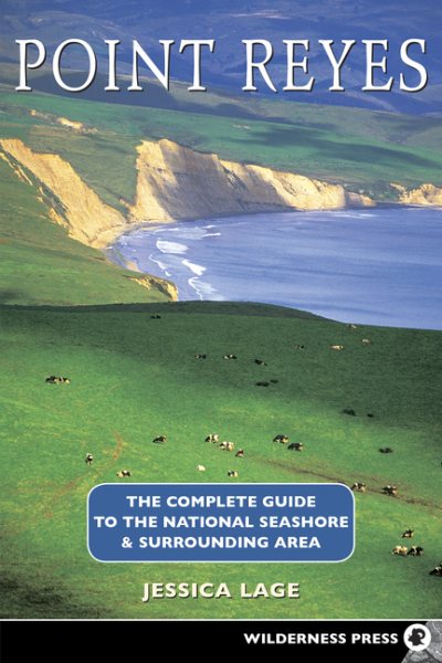 Point Reyes: The Complete Guide to the National Seashore & Surrounding Area cover