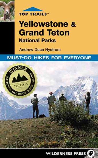 Top Trails Yellowstone & Grand Teton National Parks: Must-Do Hikes for Everyone cover