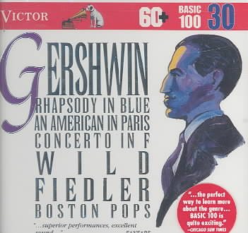 Gershwin: Rhapsody in Blue; An American in Paris; Concerto in F (RCA Victor Basic 100, Vol. 30) cover
