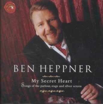 My Secret Heart - Songs of the Parlour, Stage and Silver Screen ~ Heppner cover