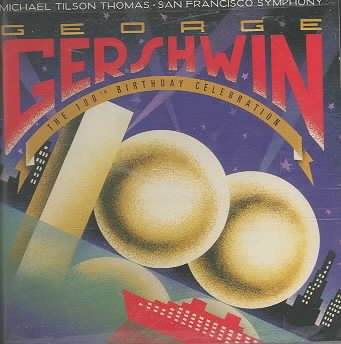George Gershwin · The 100th Birthday Celebration / A. McDonald · Stokes Mitchell · Ohlsson · SFS · Tilson Thomas cover