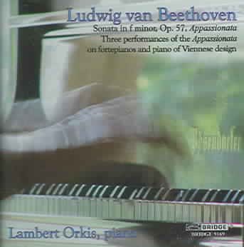Ludwig van Beethoven: Sonata in F minor, Op. 57 (Appassionata): Three Performances of the Appassionata on Fortepianos and Piano of Viennese Design cover