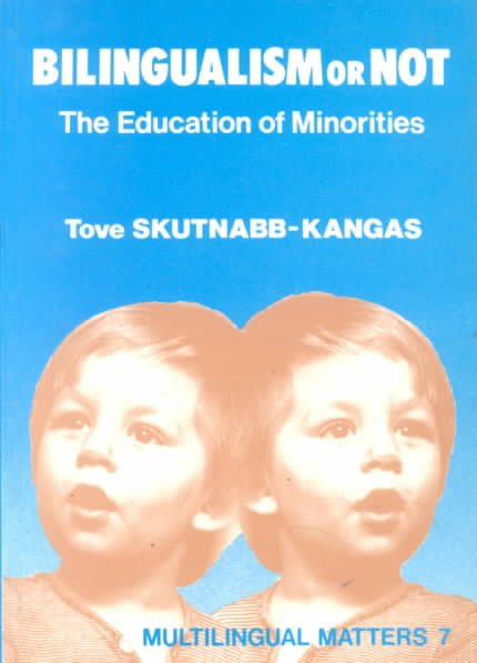 Bilingualism or Not: The Education of Minorities (Multilingual Matters, 7) cover