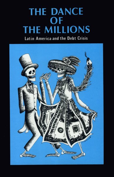 Dance of the Millions: Latin America and the Debt Crisis cover