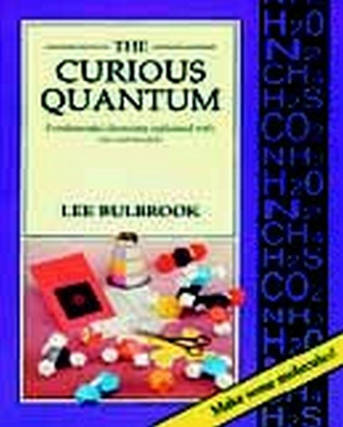 The Curious Quantum: Fundamental Chemistry Explained with Cut-Out Models cover