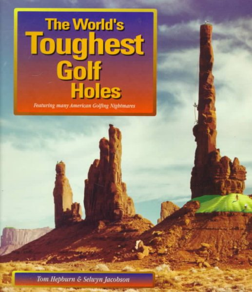 The World's Toughest Golf Holes