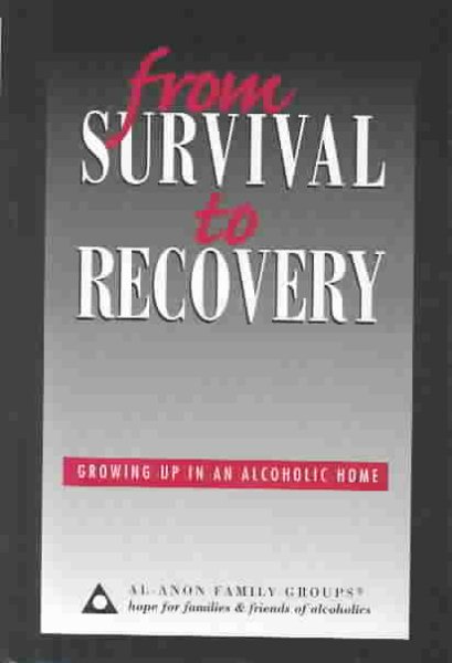 From Survival to Recovery: Growing Up in an Alcoholic Home cover
