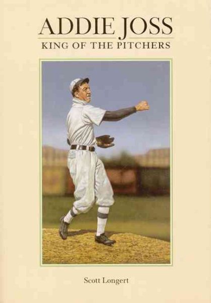 Addie Joss: King of the Pitchers cover