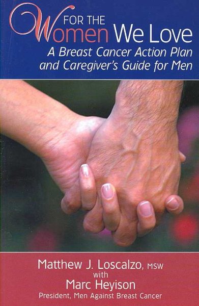 For The Women We Love: A Breast Cancer Action Plan and Caregiver's Guide for Men cover