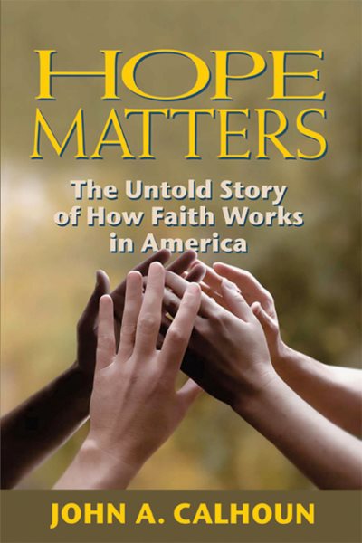 Hope Matters: The Untold Story of How Faith Works in America cover