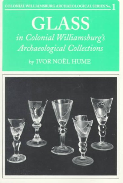 Glass in Colonial Williamsburg's Archaeological Collections